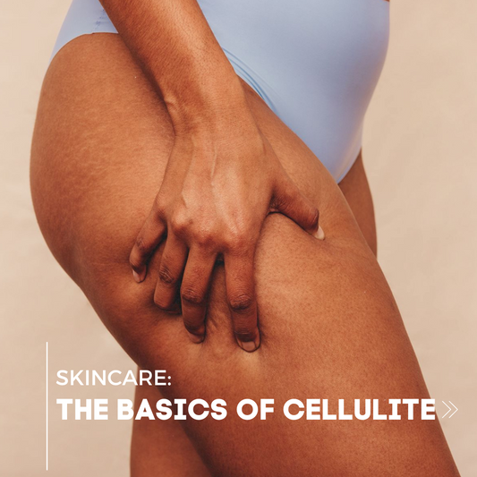 The Basics Of Cellulite