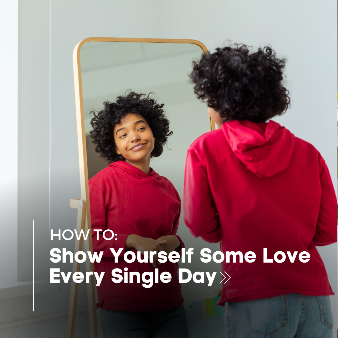 3 Easy Ways to Show Yourself Some Love Every Single Day
