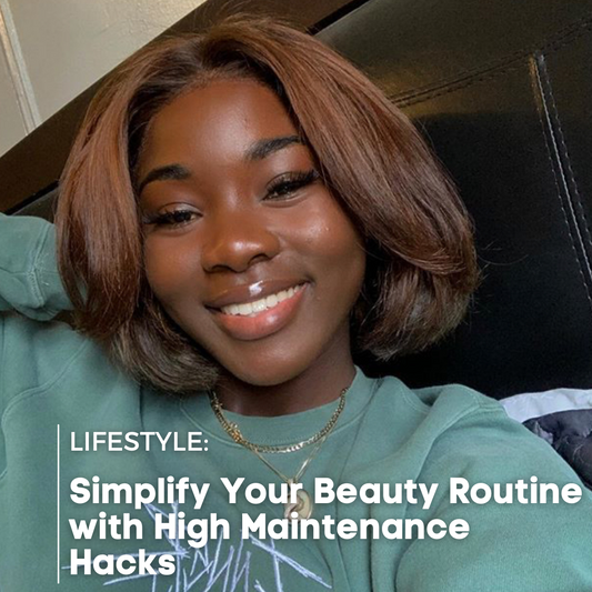 Simplify Your Beauty Routine with High Maintenance Hacks: 3 Game-Changing Tips